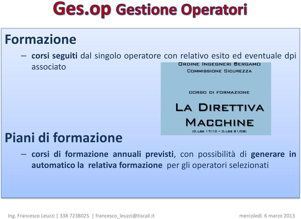 possibilità di generare in automatico la relativa formazione per gli operatori