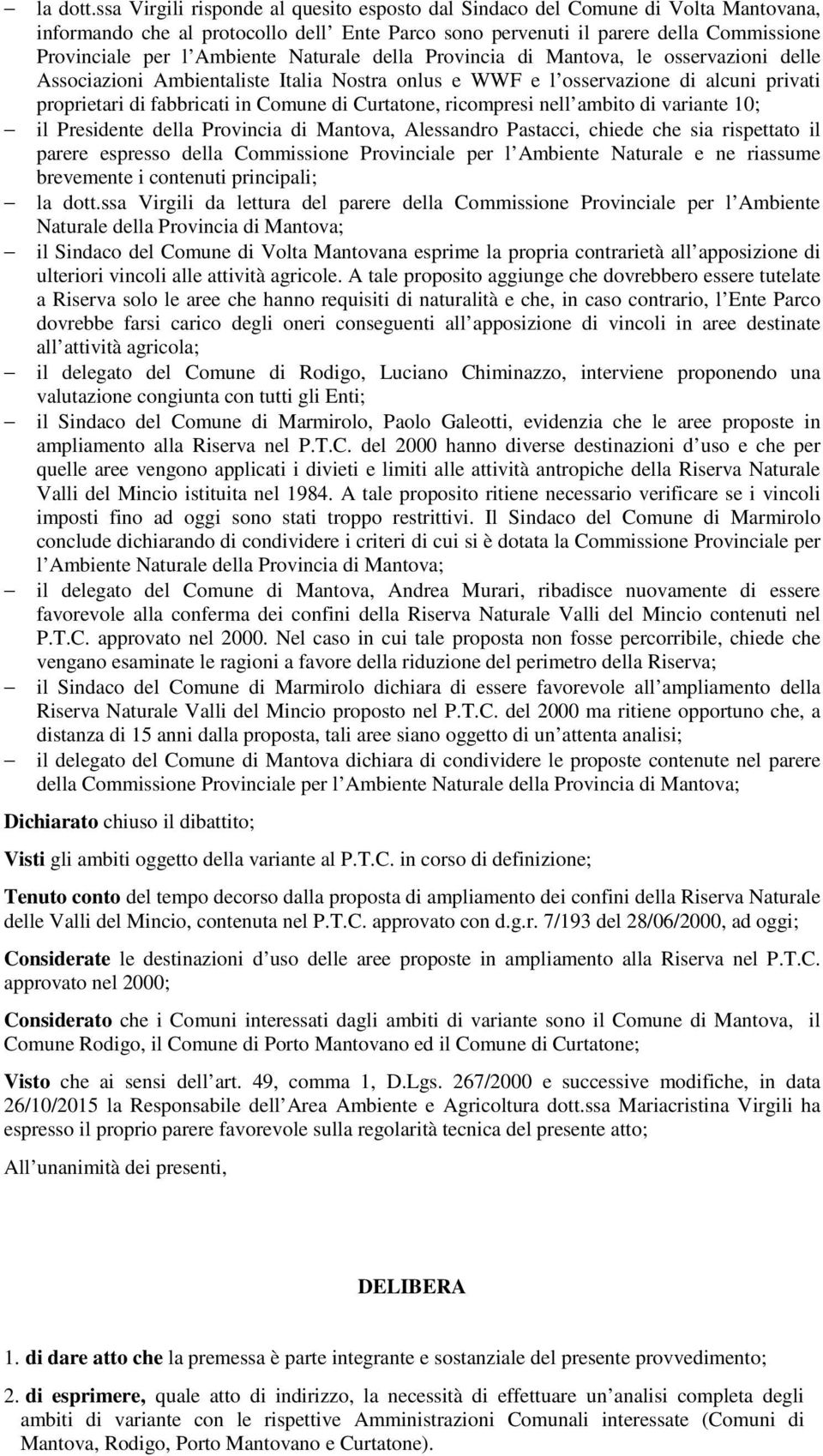 Naturale della Provincia di Mantova, le osservazioni delle Associazioni Ambientaliste Italia Nostra onlus e WWF e l osservazione di alcuni privati proprietari di fabbricati in Comune di Curtatone,