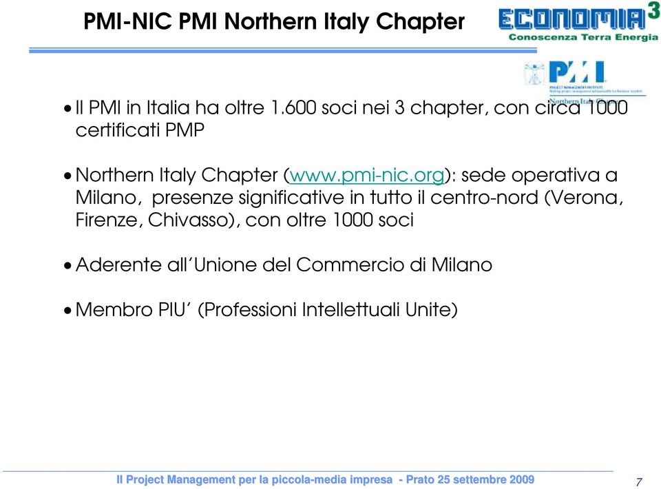 org): sede operativa a Milano, presenze significative in tutto il centro-nord (Verona, Firenze, Chivasso), con