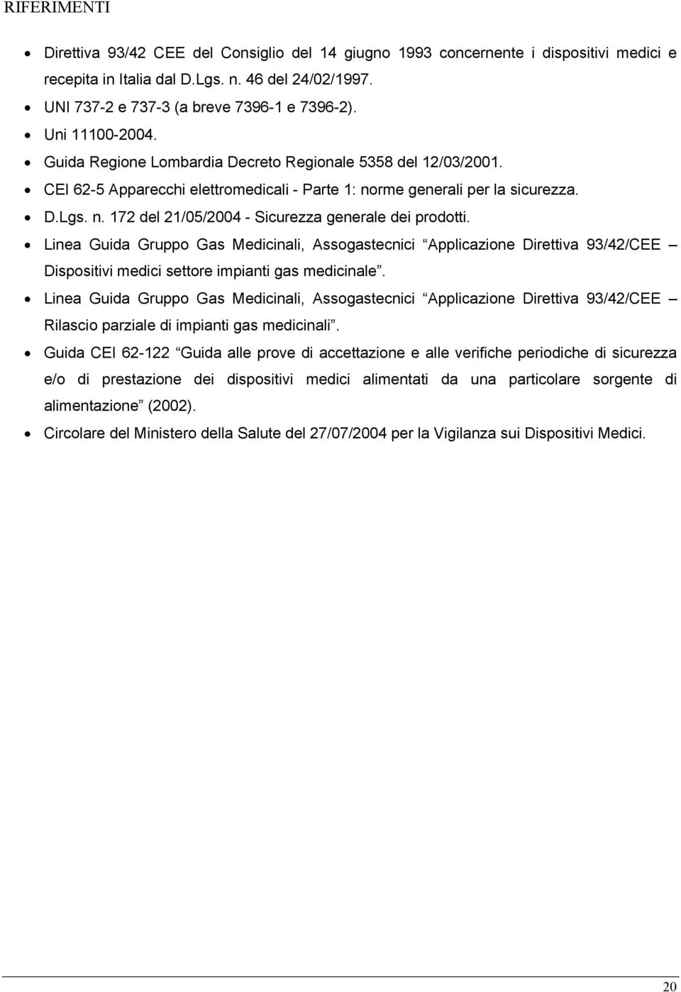 Linea Guida Gruppo Gas Medicinali, Assogastecnici Applicazione Direttiva 93/42/CEE Dispositivi medici settore impianti gas medicinale.