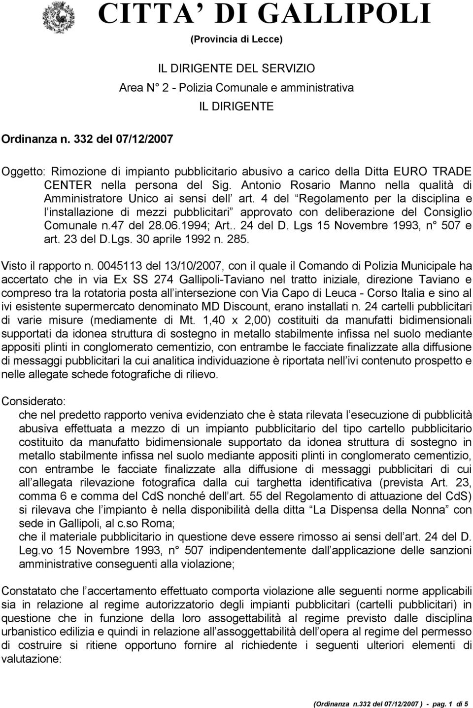 Antonio Rosario Manno nella qualità di Amministratore Unico ai sensi dell art.