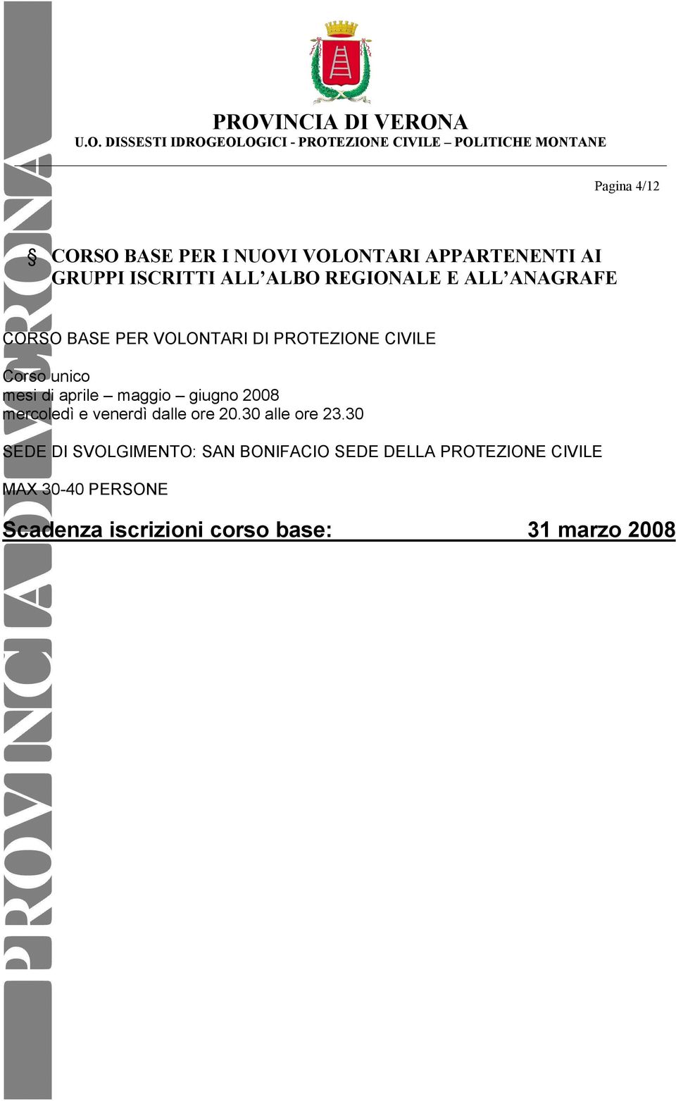 giugno 2008 mercoledì e venerdì dalle ore 20.30 alle ore 23.