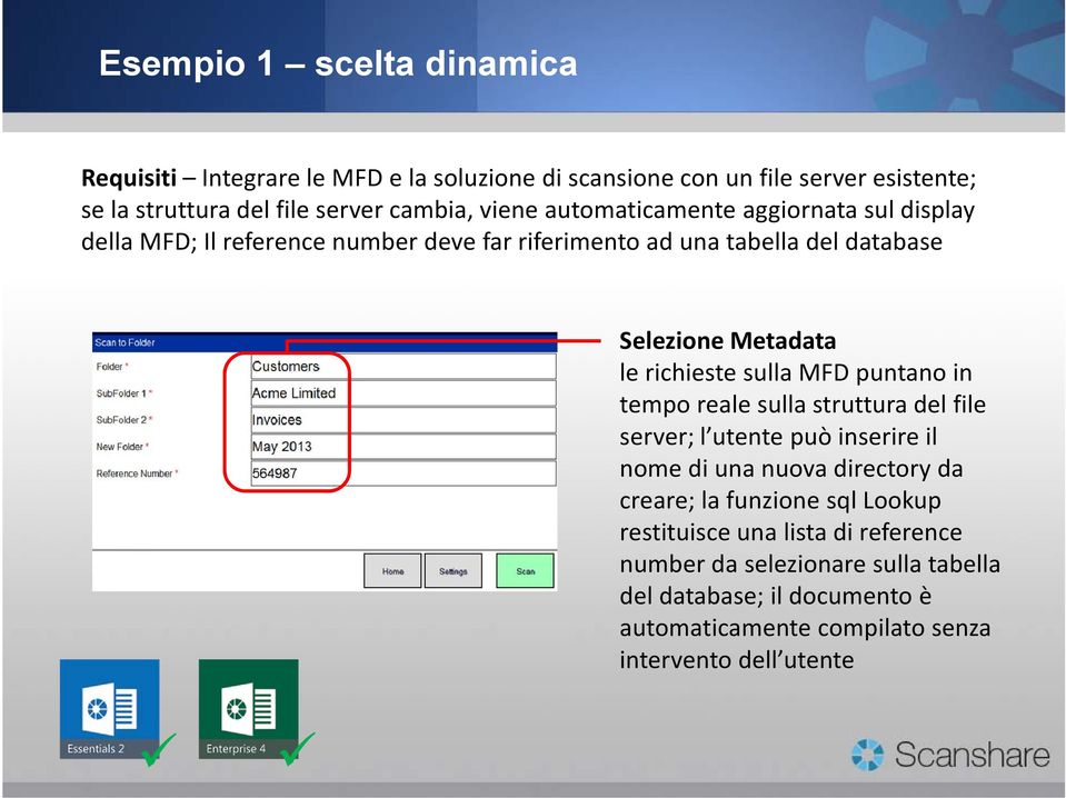 richieste sulla MFD puntano in tempo reale sulla struttura del file server; l utente può inserire il nome di una nuova directory da creare; la funzione