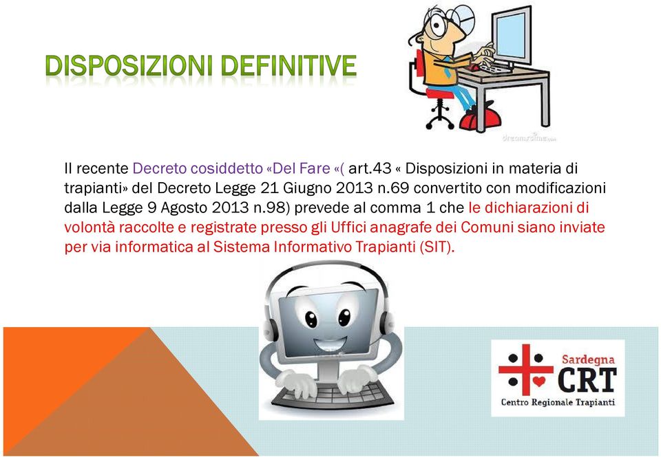 69 convertito con modificazioni dalla Legge 9 Agosto 2013 n.