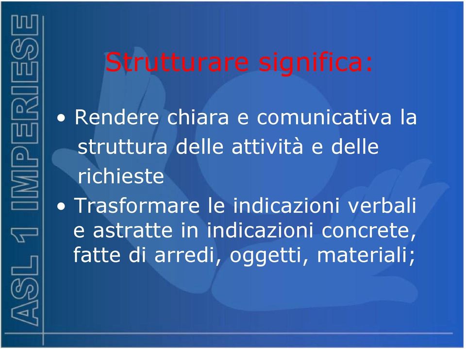 richieste Trasformare le indicazioni verbali e