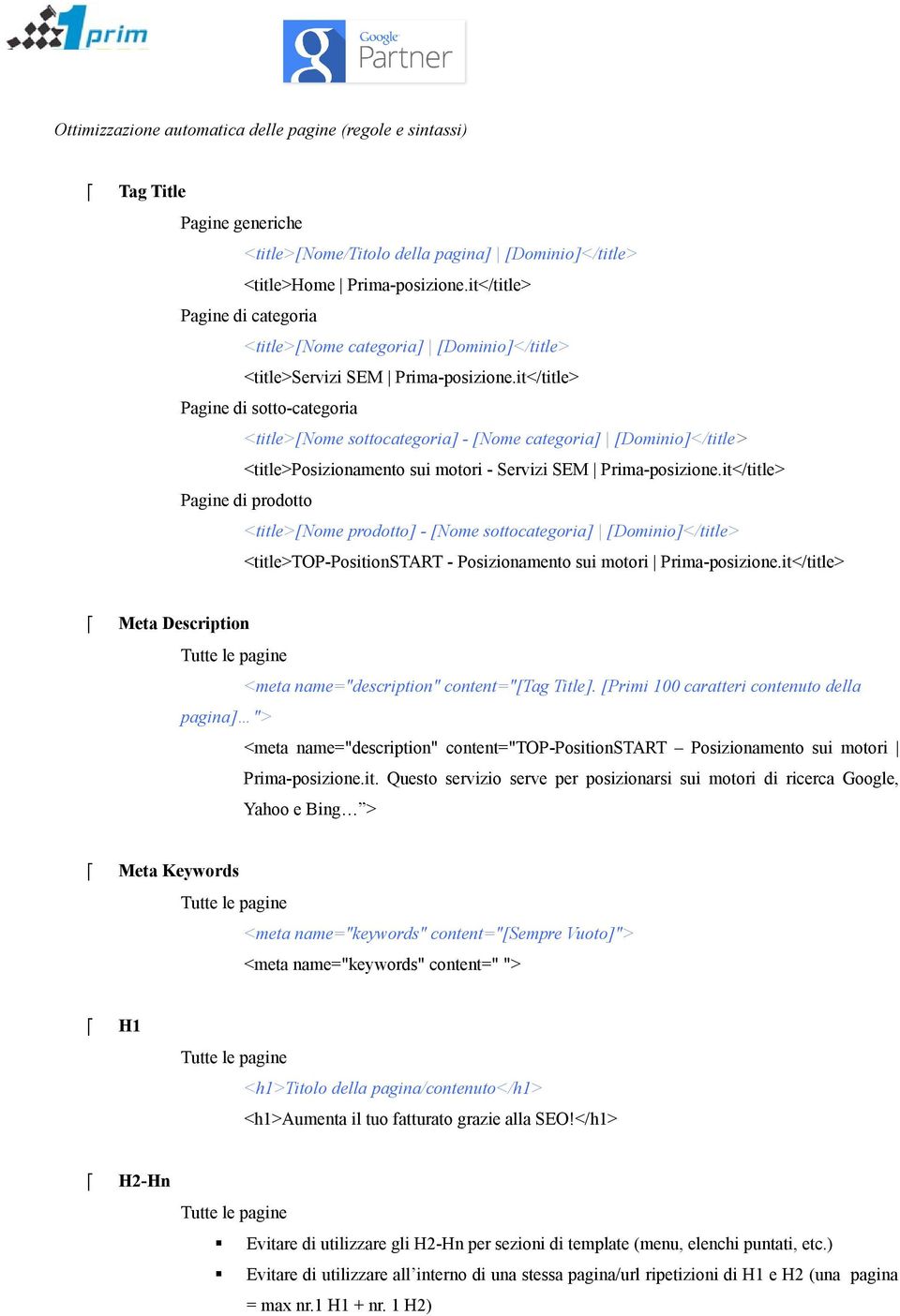 it</title> Pagine di sotto-categoria <title>[nome sottocategoria] - [Nome categoria] [Dominio]</title> <title>posizionamento sui motori - Servizi SEM Prima-posizione.