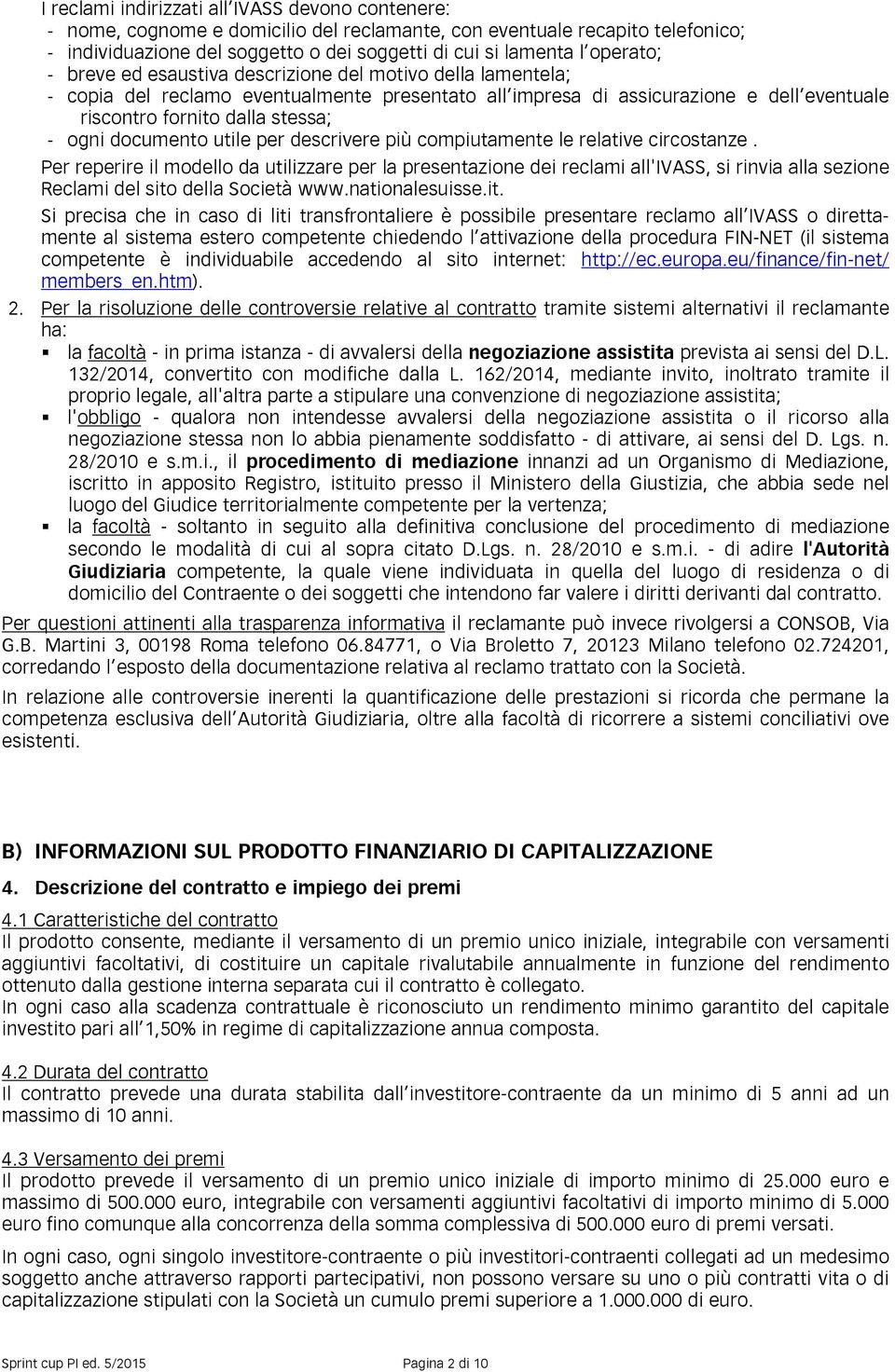 documento utile per descrivere più compiutamente le relative circostanze.