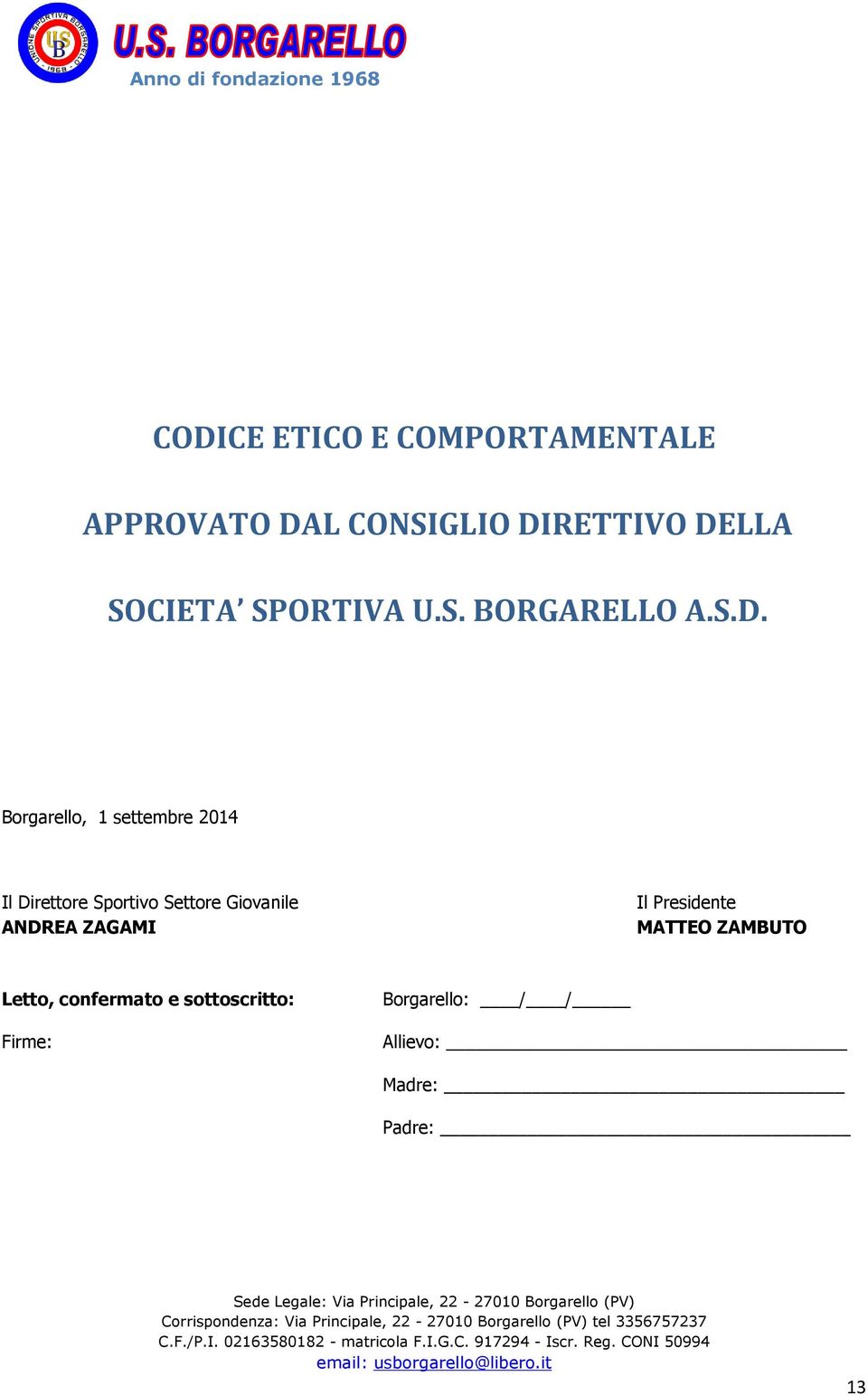 Borgarello, 1 settembre 2014 Il Direttore Sportivo Settore Giovanile ANDREA