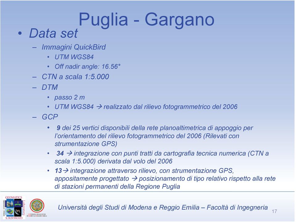 orientamento del rilievo fotogrammetrico del 2006 (Rilevati con strumentazione GPS) 34 integrazione con punti tratti da cartografia tecnica numerica (CTN a