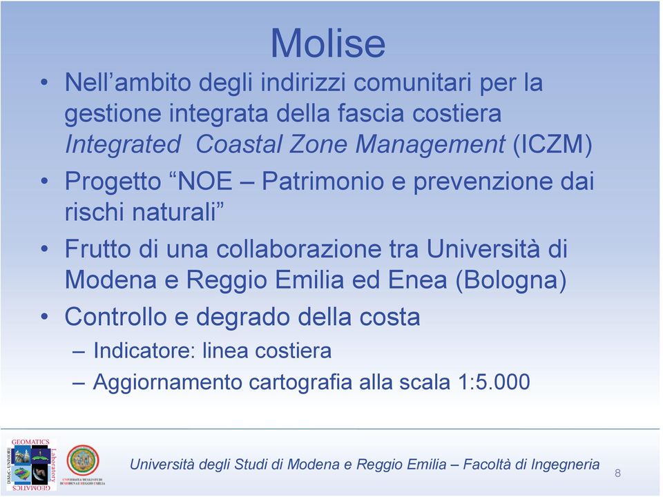 naturali Frutto di una collaborazione tra Università di Modena e Reggio Emilia ed Enea (Bologna)