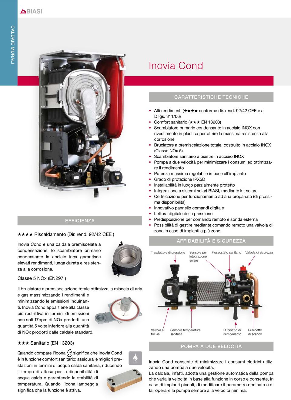 Alti rendimenti ( conforme dir. rend. 92/42 CEE e al D.lgs.