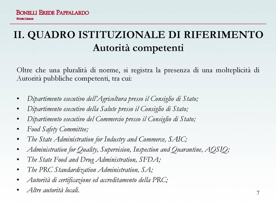 presso il Consiglio di Stato; Food Safety Committee; The State Administration for Industry and Commerce, SAIC; Administration for Quality, Supervision, Inspection and