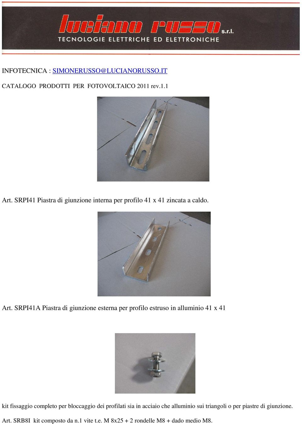 SRPI41A Piastra di giunzione esterna per profilo estruso in alluminio 41 x 41 kit fissaggio completo