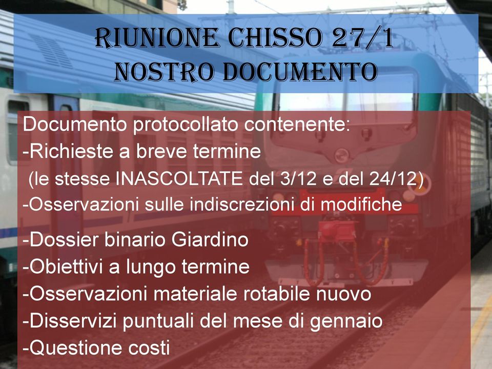 indiscrezioni di modifiche -Dossier binario Giardino -Obiettivi a lungo termine