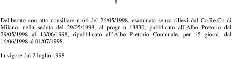 Co di Milano, nella seduta del 29/05/1998, al progr n 13830; pubblicato all Albo
