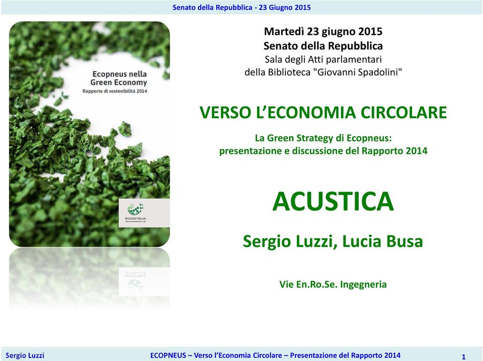 presentazione e discussione del Rapporto 2014 ACUSTICA Sergio Luzzi, Lucia Busa Vie En.Ro.