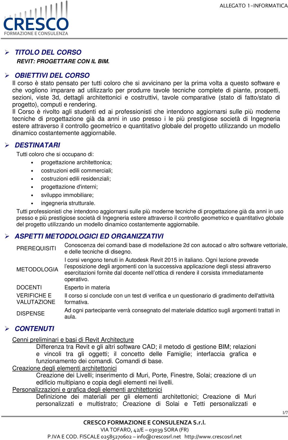 sezioni, viste 3d, dettagli architettonici e costruttivi, tavole comparative (stato di fatto/stato di progetto), computi e rendering.