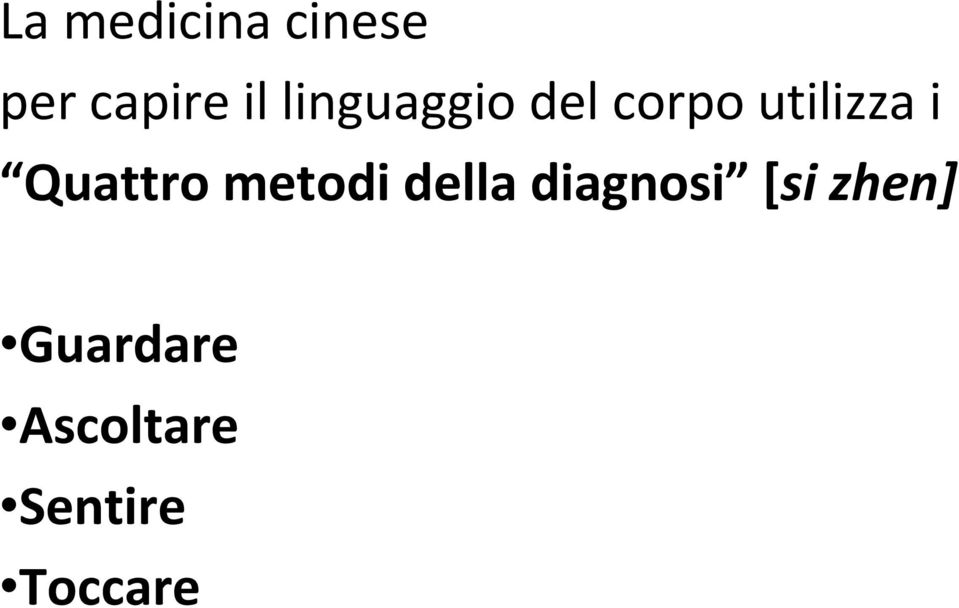 Quattro metodi della diagnosi [si