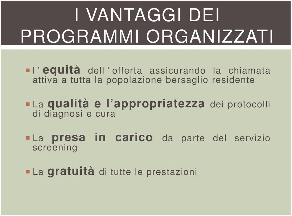 qualità e l appropriatezza dei protocolli di diagnosi e cura La presa