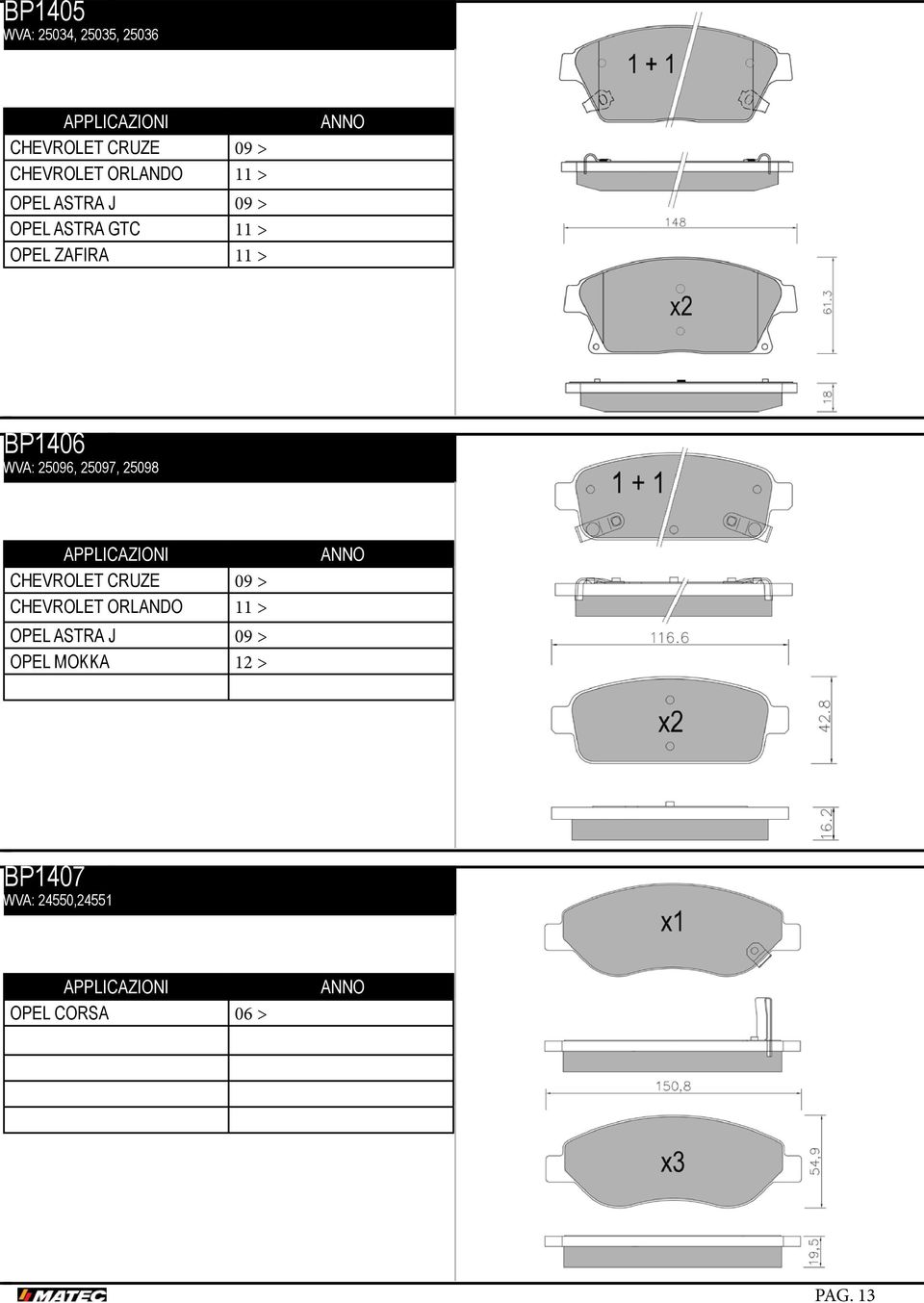 ASTRA GTC 11 > OPEL ZAFIRA 11 > BP1406 WVA: 25096, 25097, 25098