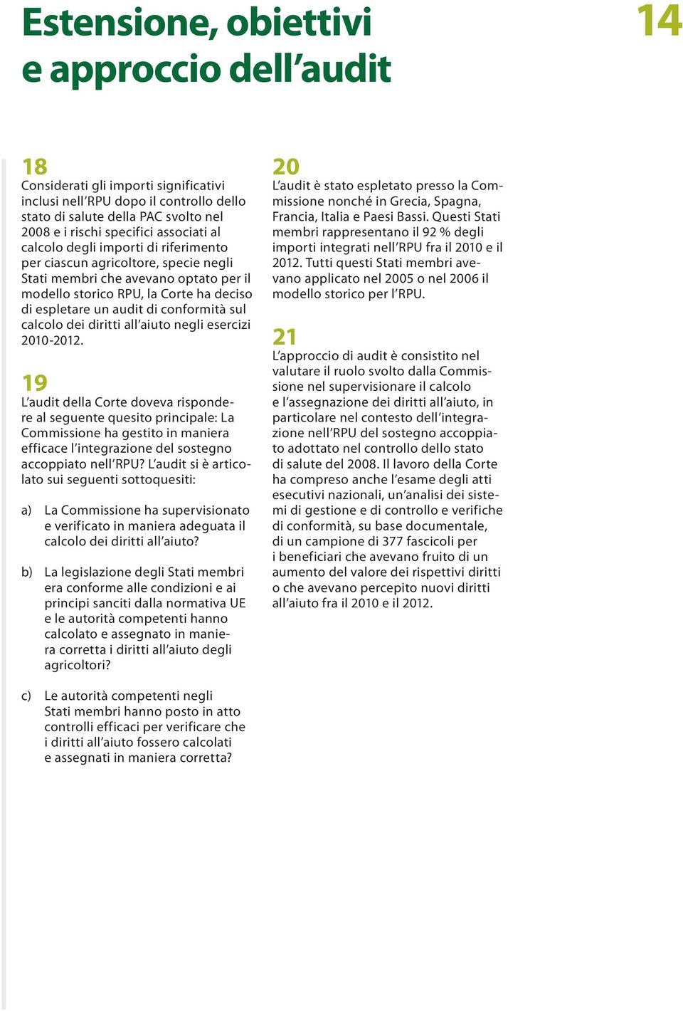 conformità sul calcolo dei diritti all aiuto negli esercizi 2010-2012.