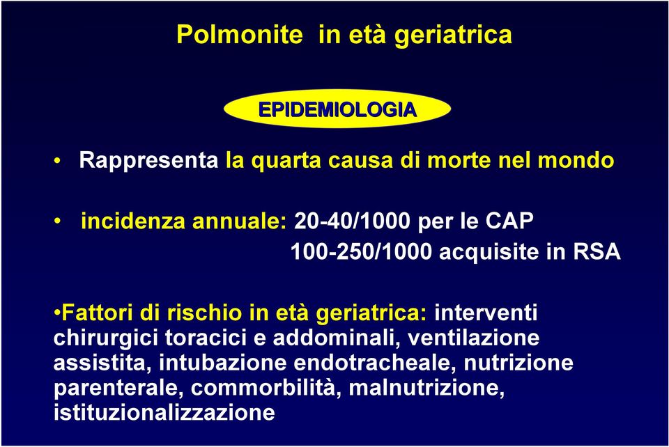 in età geriatrica: interventi chirurgici toracici e addominali, ventilazione assistita,