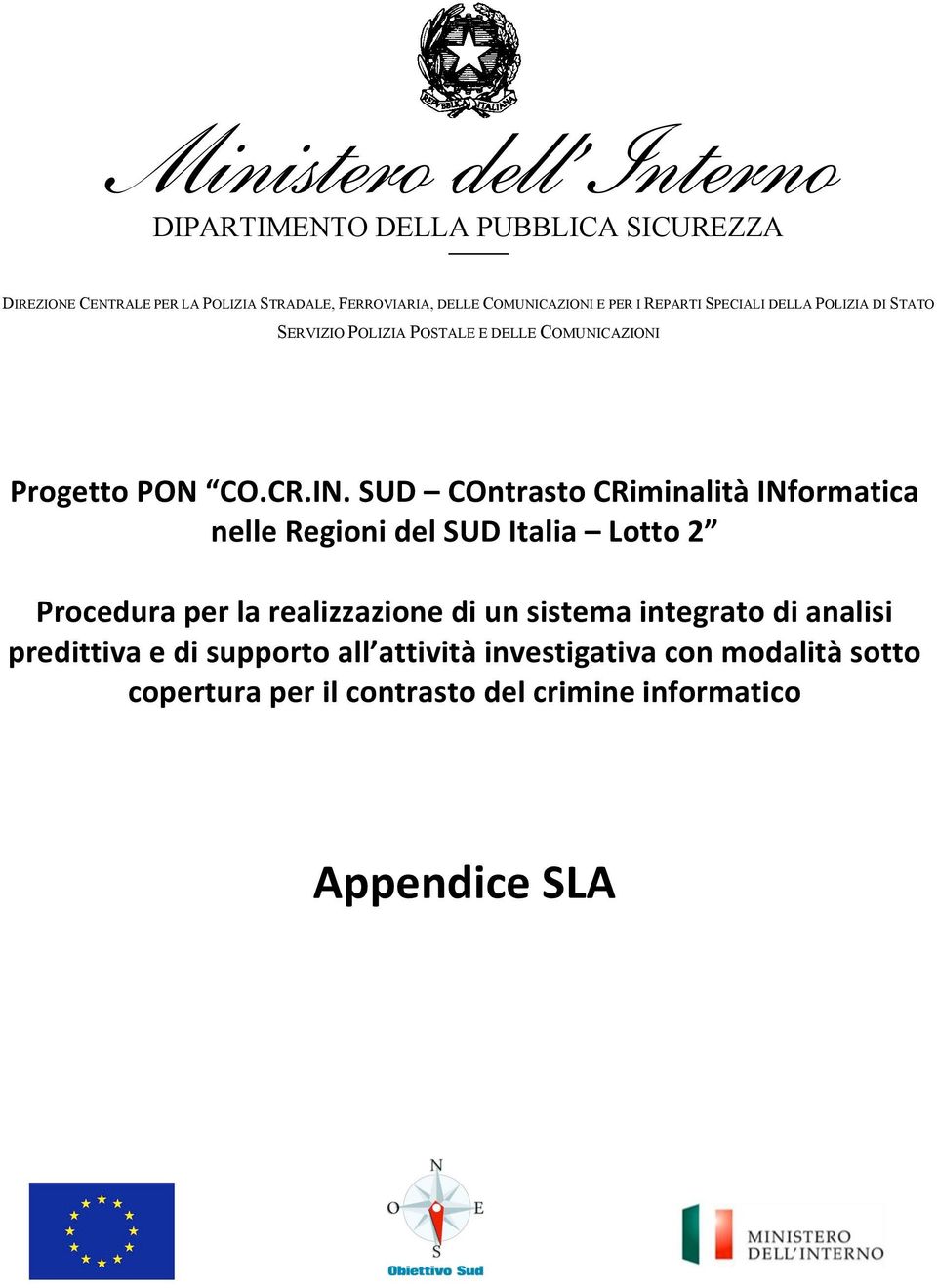 IN. SUD COntrasto CRiminalità INformatica nelle Regioni del SUD Italia Lotto 2 Procedura per la realizzazione un sistema