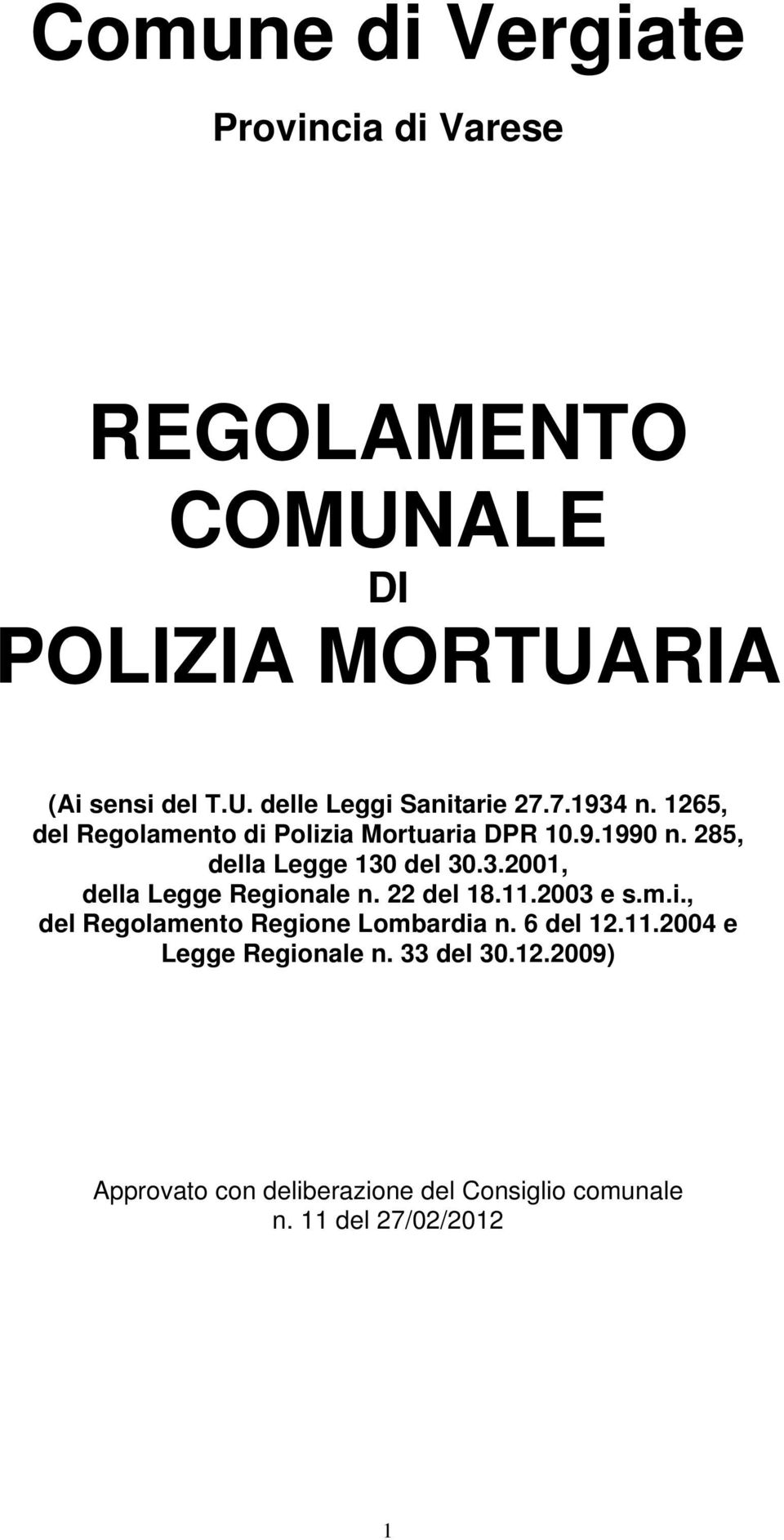 22 del 18.11.2003 e s.m.i., del Regolamento Regione Lombardia n. 6 del 12.11.2004 e Legge Regionale n. 33 del 30.