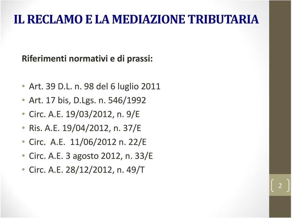 37/E Circ. A.E. 11/06/2012 n. 22/E Circ. A.E. 3 agosto 2012, n.