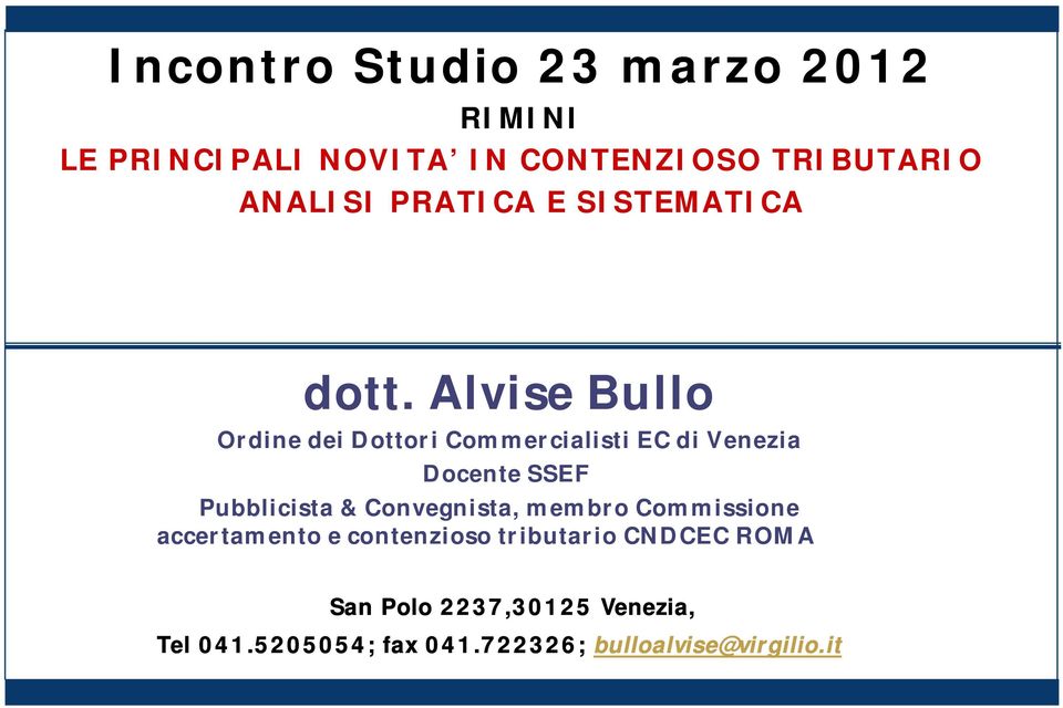 Alvise Bullo Ordine dei Dottori Commercialisti EC di Venezia Docente SSEF Pubblicista &