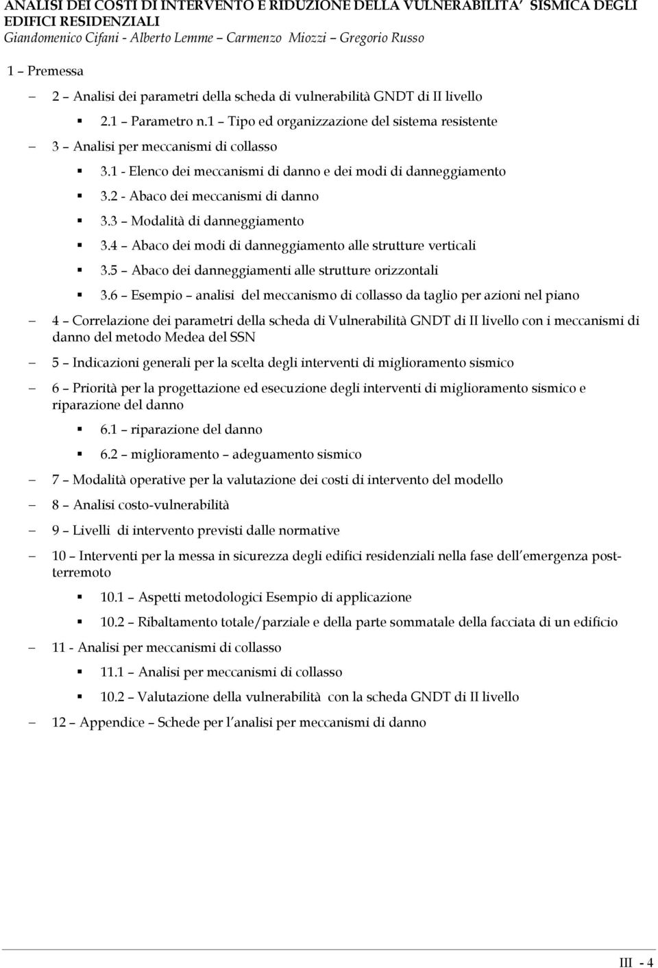 1 - Elenco dei meccanismi di danno e dei modi di danneggiamento 3.2 - Abaco dei meccanismi di danno 3.3 Modalità di danneggiamento 3.4 Abaco dei modi di danneggiamento alle strutture verticali 3.