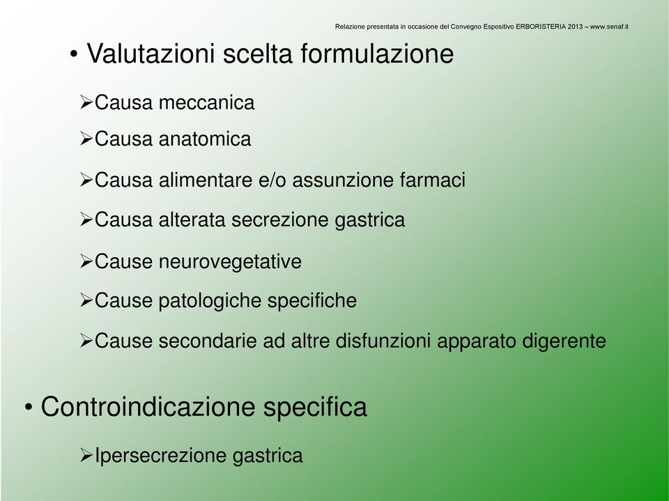 Relazione presentata in occasione del Convegno Espositivo ERBORISTERIA 2013 www.senaf.