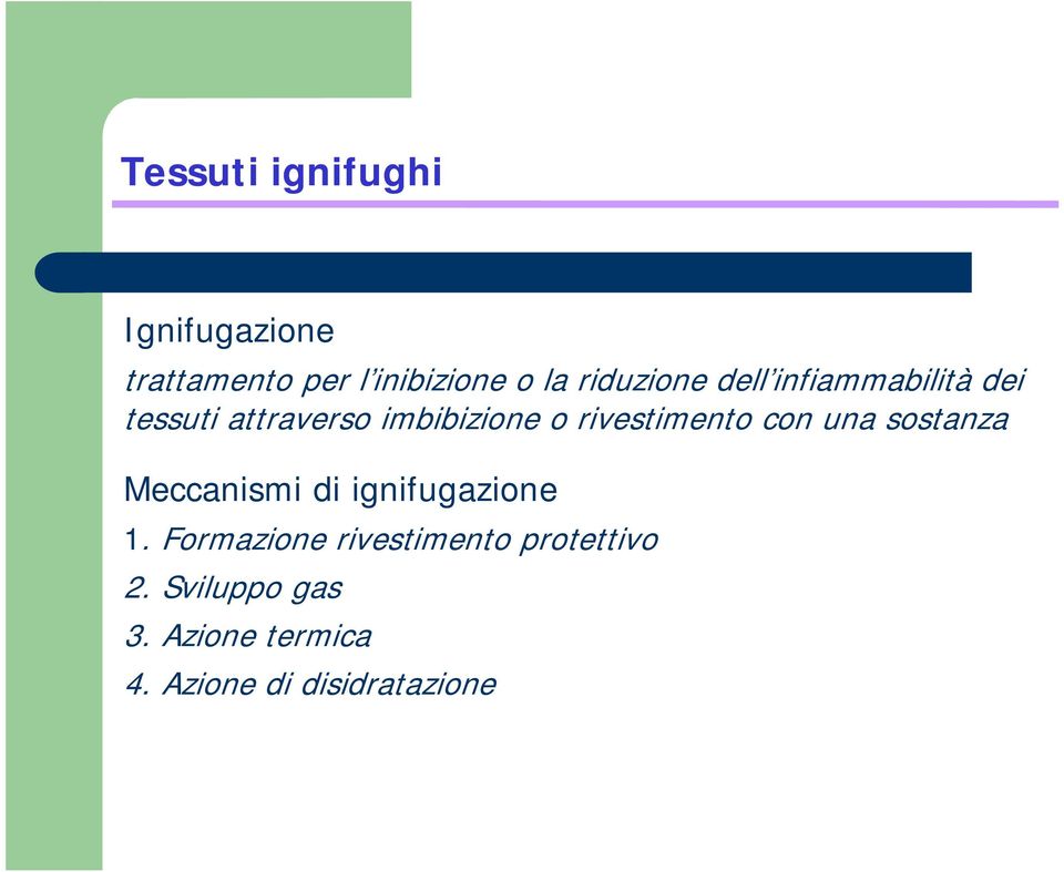 rivestimento con una sostanza Meccanismi di ignifugazione 1.