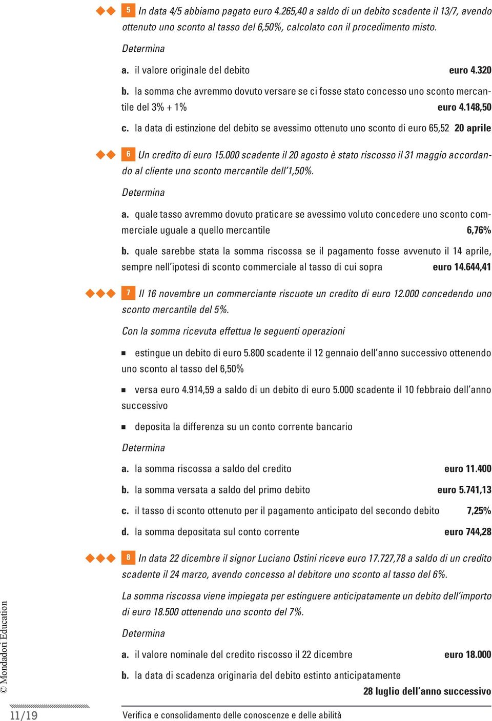 la data di estizioe del debito se avessimo otteuto uo scoto di euro 65,52 20 aprile uu 6 U credito di euro 15.