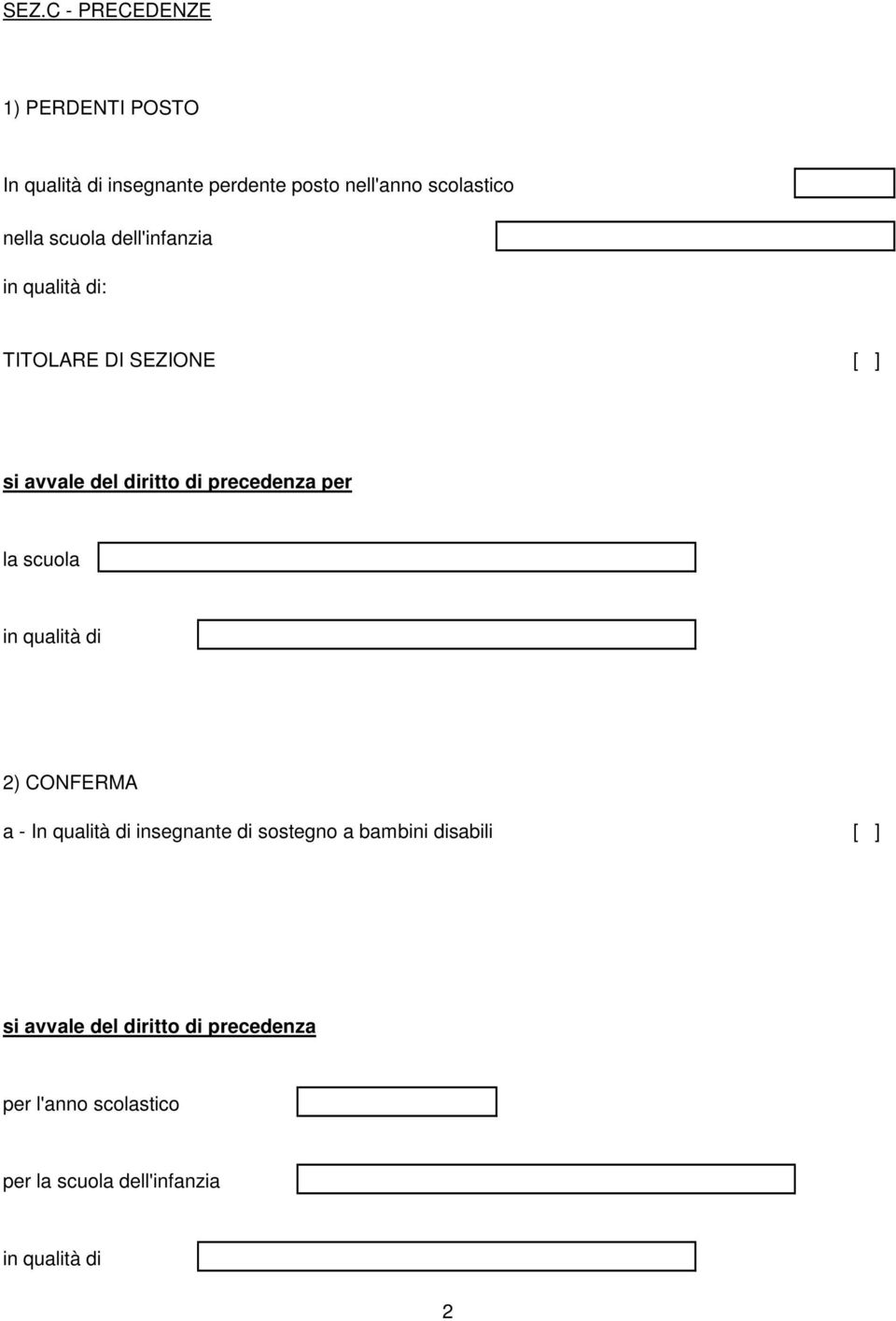 per la scuola in qualità di 2) CONFERMA a - In qualità di insegnante di sostegno a bambini disabili [