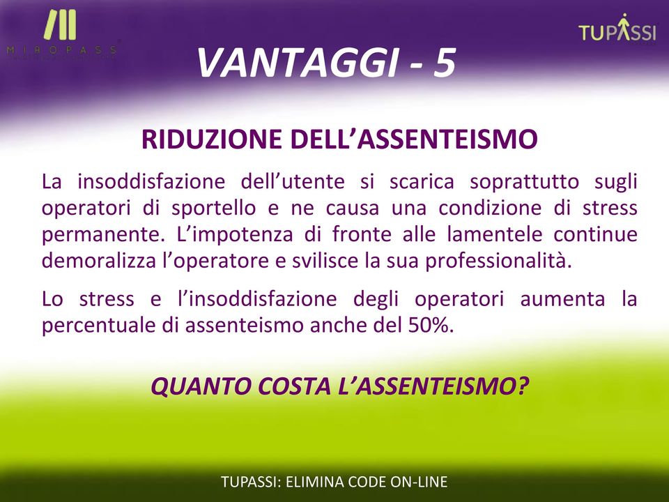 L impotenza di fronte alle lamentele continue demoralizza l operatore e svilisce la sua