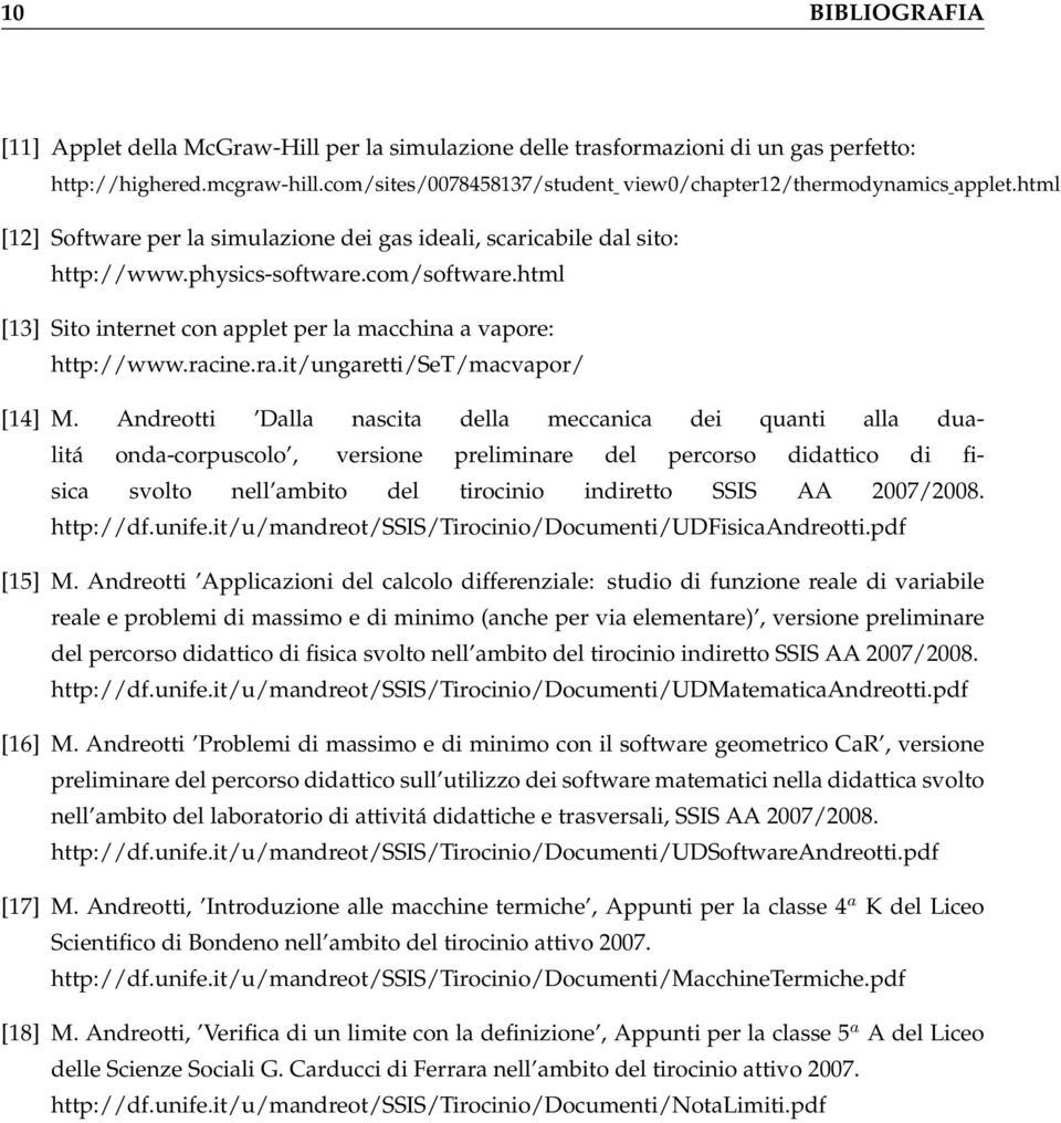 html [13] Sito internet con applet per la macchina a vapore: http://www.racine.ra.it/ungaretti/set/macvapor/ [14] M.