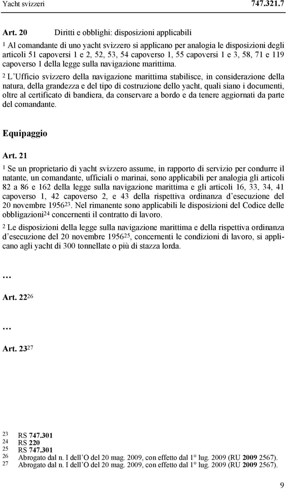 1 e 3, 58, 71 e 119 capoverso 1 della legge sulla navigazione marittima.