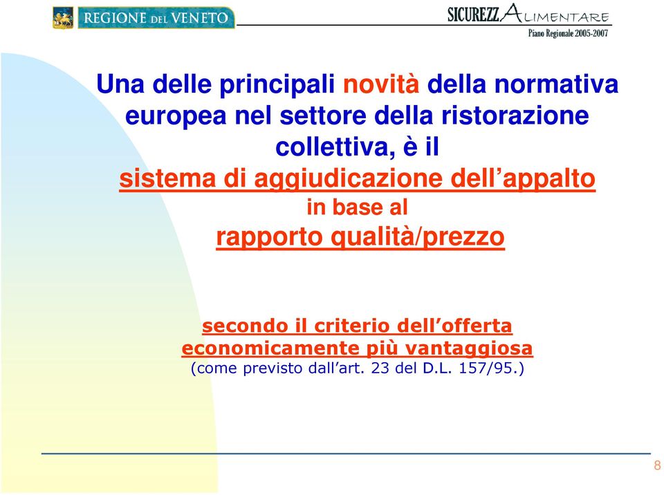 base al rapporto qualità/prezzo secondo il criterio dell offerta