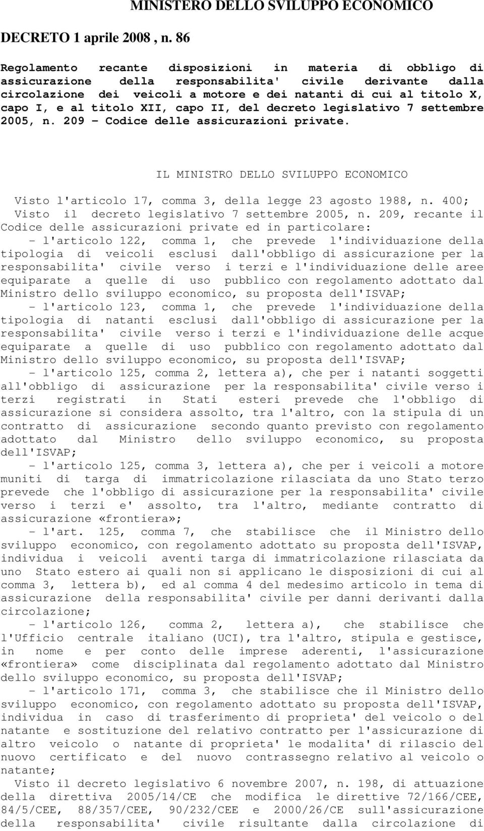 natanti di cui al titolo X, capo I, e al titolo XII, capo II, del decreto legislativo 7 settembre 2005, n. 209 - Codice delle assicurazioni private.