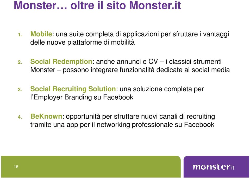 Social Redemption: anche annunci e CV i classici strumenti Monster possono integrare funzionalità dedicate ai social