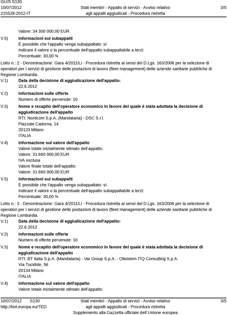 14 20123 Milano Valore: 31 660 000,00 EUR Valore: 31 660 000,00 EUR Lotto n.