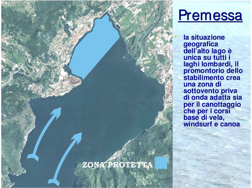 stabilimento crea una zona di sottovento priva di onda