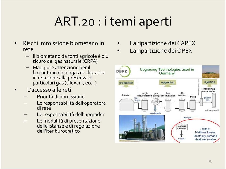 ) L accesso alle reti Priorità di immissione Le responsabilità dell operatore di rete Le responsabilità dell upgrader Le