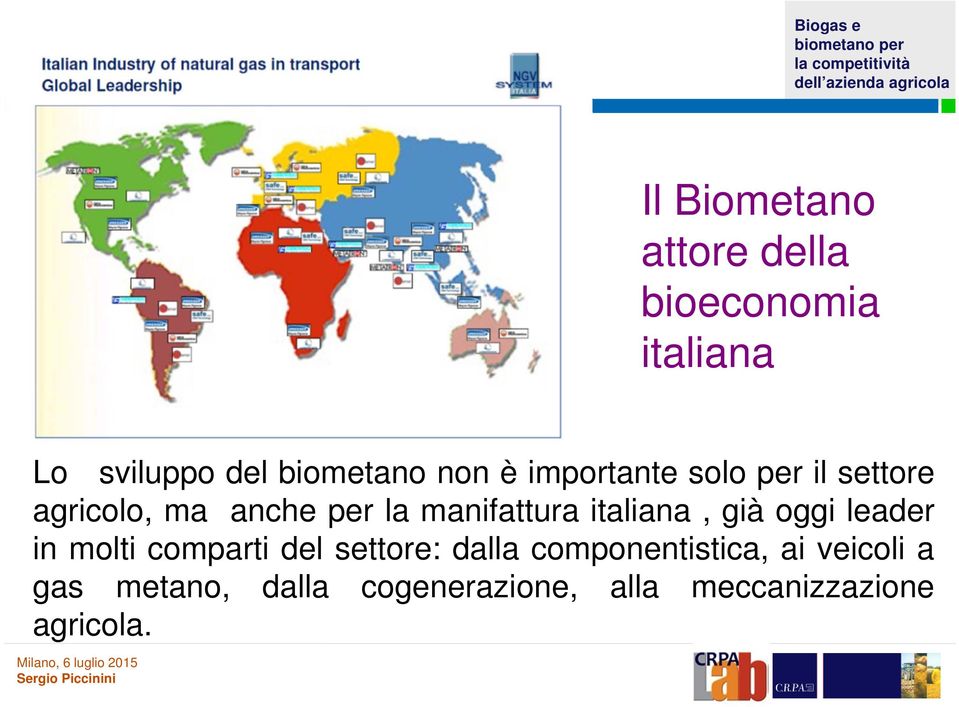 italiana, già oggi leader in molti comparti del settore: dalla