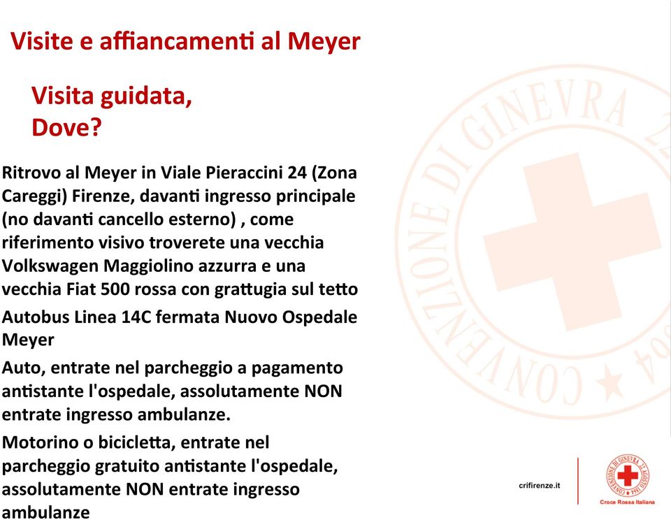 troverete una vecchia Volkswagen Maggiolino azzurra e una vecchia Fiat 500 rossa con grasugia sul teso Autobus Linea 14C fermata Nuovo Ospedale