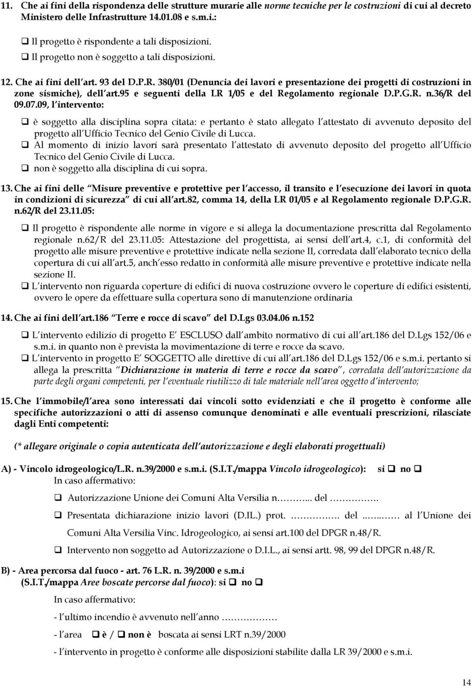 95 e seguenti della LR 1/05 e del Regolamento regionale D.P.G.R. n.36/r del 09.07.