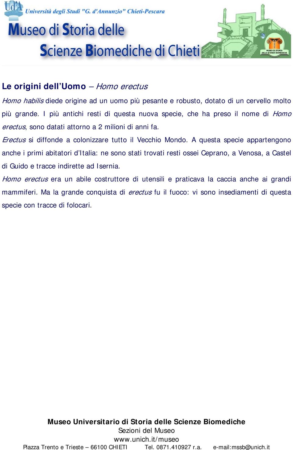 Erectus si diffonde a colonizzare tutto il Vecchio Mondo.