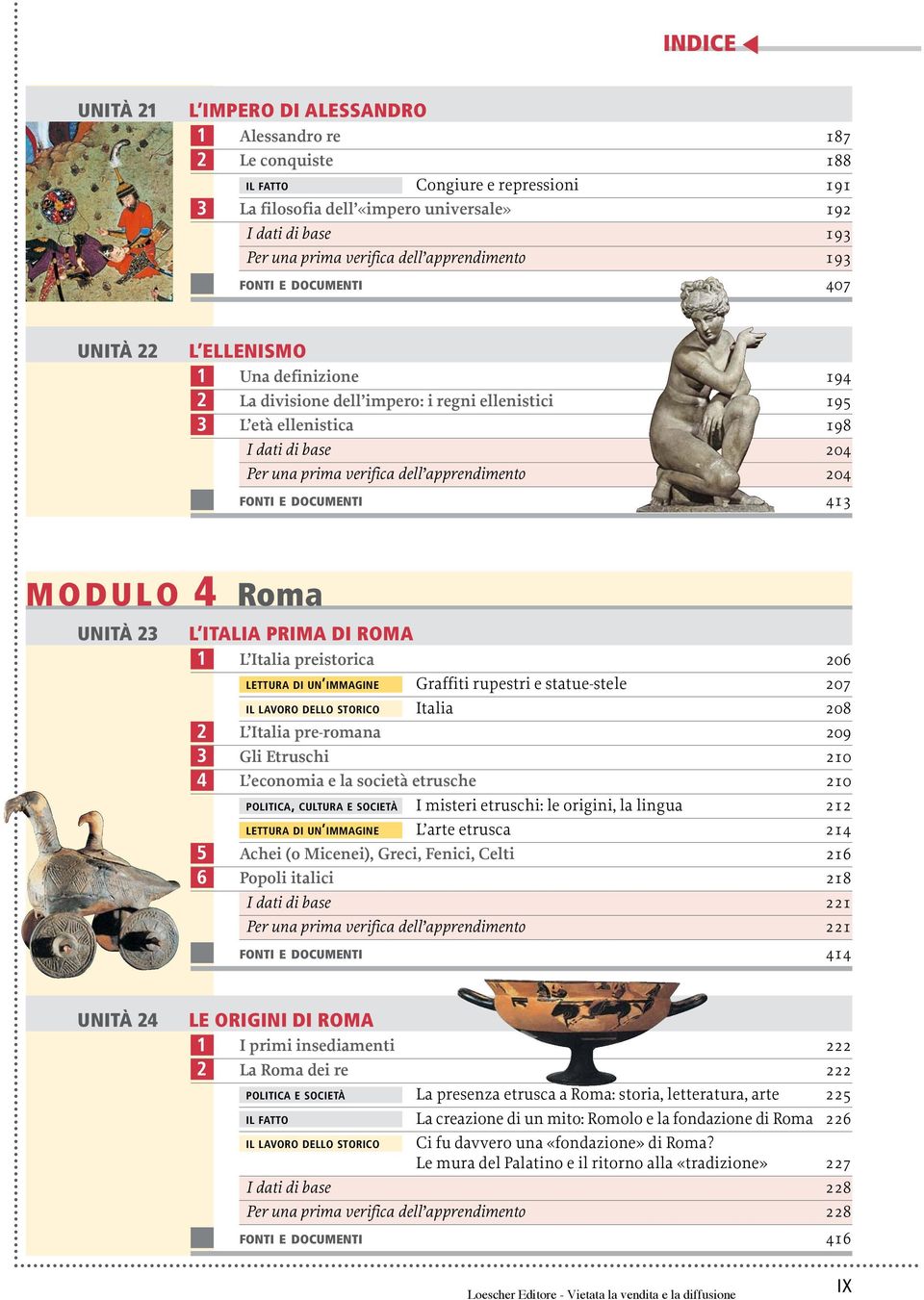 apprendimento 204 FONTI E DOCUMENTI 43 MODULO 4 Roma UNITÀ 23 L ITALIA PRIMA DI ROMA 2 3 4 5 6 L Italia preistorica 206 LETTURA DI UN IMMAGINE Graffiti rupestri e statue-stele 207 IL LAVORO DELLO