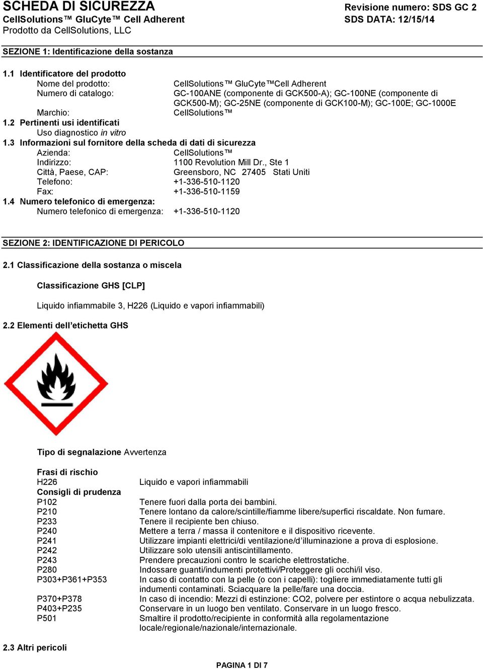 GCK100-M); GC-100E; GC-1000E Marchio: CellSolutions 1.2 Pertinenti usi identificati Uso diagnostico in vitro 1.